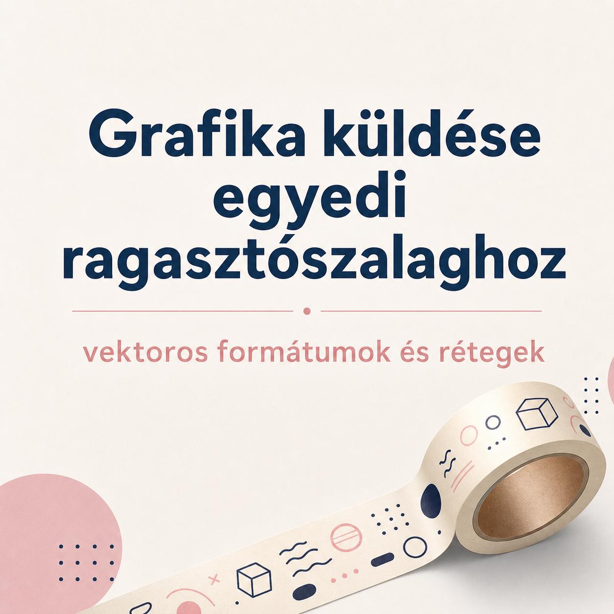 Grafika küldése egyedi ragasztószalaghoz, vektoros formátumok és rétegek Grafika küldése egyedi ragasztószalaghoz, vektoros formátumok és rétegek